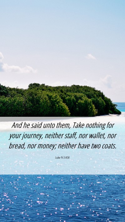 Picture 06 - Luke 9:3 ASV Mobile Phone Wallpaper - And he said unto them, Take nothing for your - Mobile Bible Verse Wallpaper