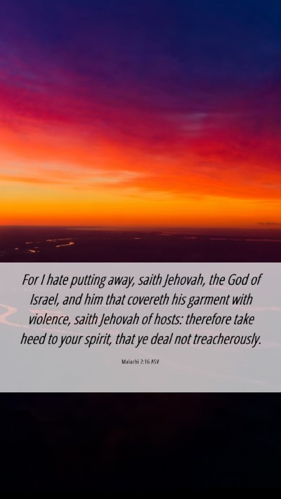 Picture 06 - Malachi 2:16 ASV Mobile Phone Wallpaper - For I hate putting away, saith Jehovah, the God - Mobile Bible Verse Wallpaper