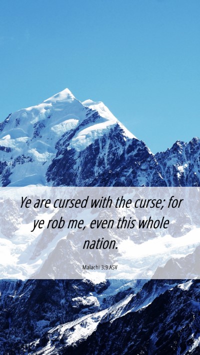 Picture 06 - Malachi 3:9 ASV Mobile Phone Wallpaper - Ye are cursed with the curse; for ye rob me, even - Mobile Bible Verse Wallpaper