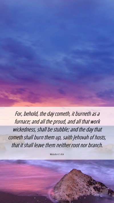 Picture 06 - Malachi 4:1 ASV Mobile Phone Wallpaper - For, behold, the day cometh, it burneth as a - Mobile Bible Verse Wallpaper