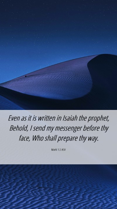 Picture 06 - Mark 1:2 ASV Mobile Phone Wallpaper - Even as it is written in Isaiah the prophet, - Mobile Bible Verse Wallpaper