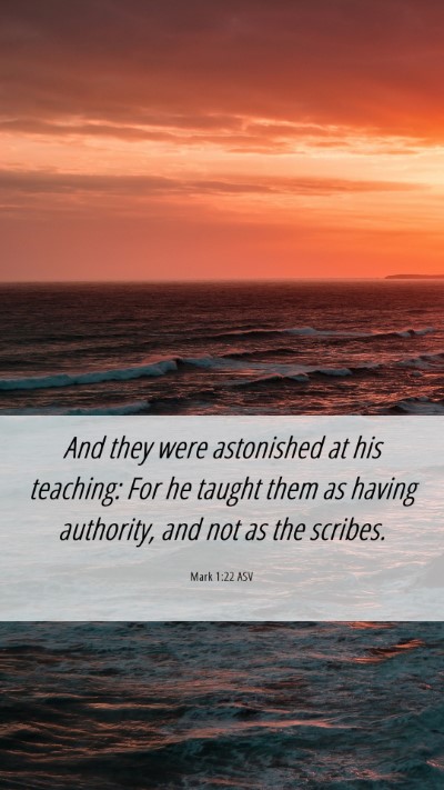 Picture 06 - Mark 1:22 ASV Mobile Phone Wallpaper - And they were astonished at his teaching: For he - Mobile Bible Verse Wallpaper