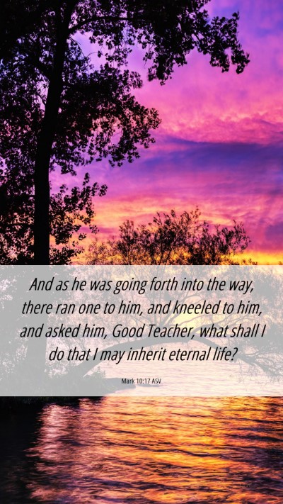 Picture 06 - Mark 10:17 ASV Mobile Phone Wallpaper - And as he was going forth into the way, there ran - Mobile Bible Verse Wallpaper