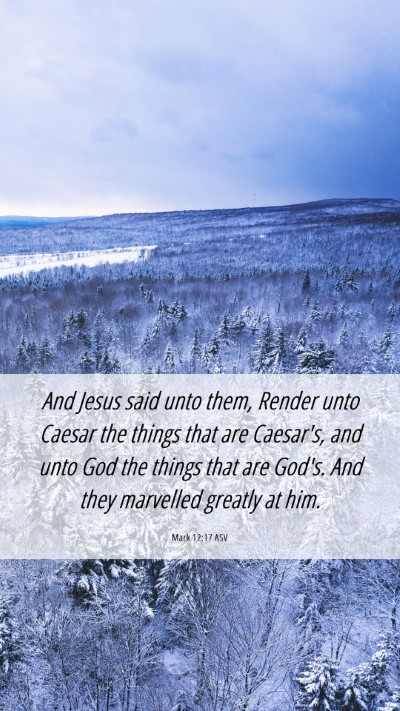 Picture 06 - Mark 12:17 ASV Mobile Phone Wallpaper - And Jesus said unto them, Render unto Caesar the - Mobile Bible Verse Wallpaper