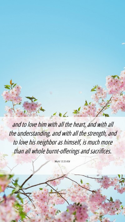 Picture 06 - Mark 12:33 ASV Mobile Phone Wallpaper - and to love him with all the heart, and with all - Mobile Bible Verse Wallpaper