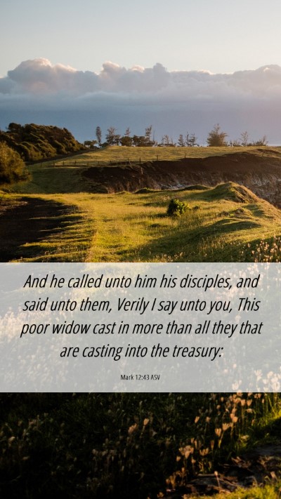 Picture 06 - Mark 12:43 ASV Mobile Phone Wallpaper - And he called unto him his disciples, and said - Mobile Bible Verse Wallpaper