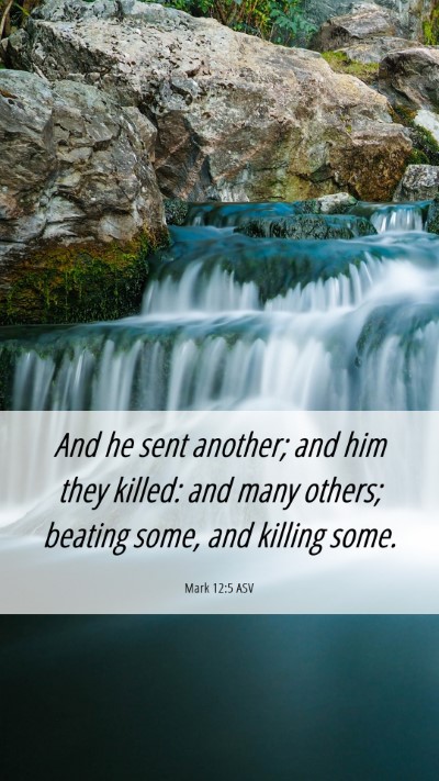 Picture 06 - Mark 12:5 ASV Mobile Phone Wallpaper - And he sent another; and him they killed: and - Mobile Bible Verse Wallpaper