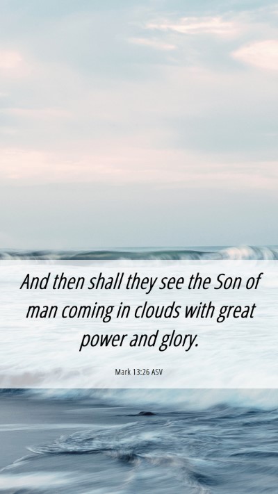 Picture 06 - Mark 13:26 ASV Mobile Phone Wallpaper - And then shall they see the Son of man coming in - Mobile Bible Verse Wallpaper