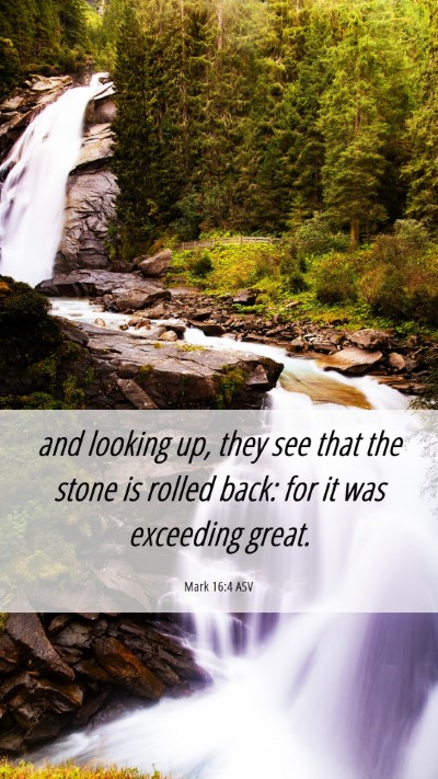 Picture 06 - Mark 16:4 ASV Mobile Phone Wallpaper - and looking up, they see that the stone is rolled - Mobile Bible Verse Wallpaper