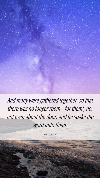 Picture 06 - Mark 2:2 ASV Mobile Phone Wallpaper - And many were gathered together, so that there - Mobile Bible Verse Wallpaper