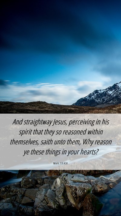 Picture 06 - Mark 2:8 ASV Mobile Phone Wallpaper - And straightway Jesus, perceiving in his spirit - Mobile Bible Verse Wallpaper