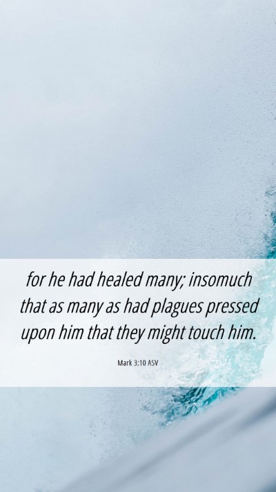 Picture 06 - Mark 3:10 ASV Mobile Phone Wallpaper - for he had healed many; insomuch that as many as - Mobile Bible Verse Wallpaper