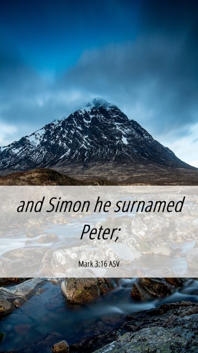 Picture 06 - Mark 3:16 ASV Mobile Phone Wallpaper - and Simon he surnamed - Mobile Bible Verse Wallpaper