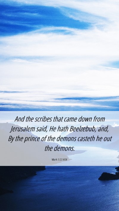 Picture 06 - Mark 3:22 ASV Mobile Phone Wallpaper - And the scribes that came down from Jerusalem - Mobile Bible Verse Wallpaper