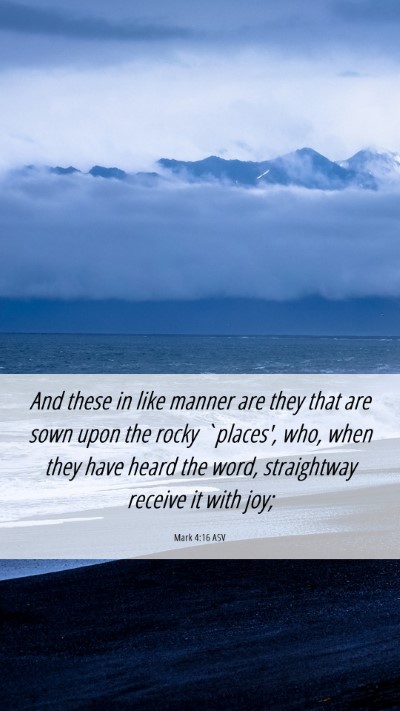 Picture 06 - Mark 4:16 ASV Mobile Phone Wallpaper - And these in like manner are they that are sown - Mobile Bible Verse Wallpaper