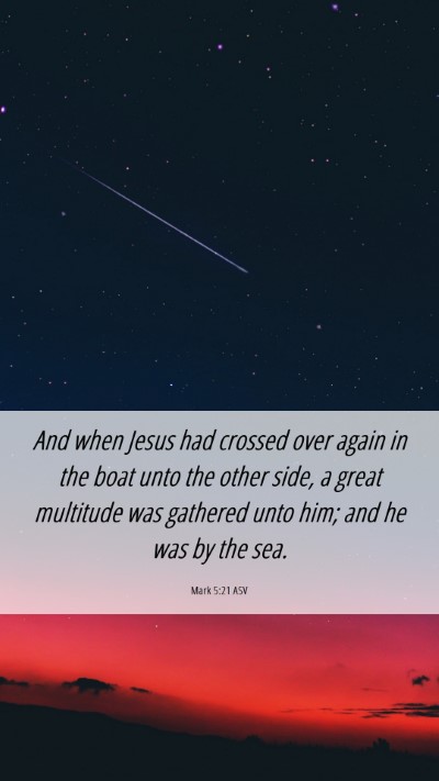 Picture 06 - Mark 5:21 ASV Mobile Phone Wallpaper - And when Jesus had crossed over again in the boat - Mobile Bible Verse Wallpaper