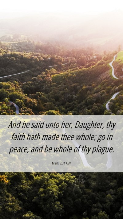 Picture 06 - Mark 5:34 ASV Mobile Phone Wallpaper - And he said unto her, Daughter, thy faith hath - Mobile Bible Verse Wallpaper