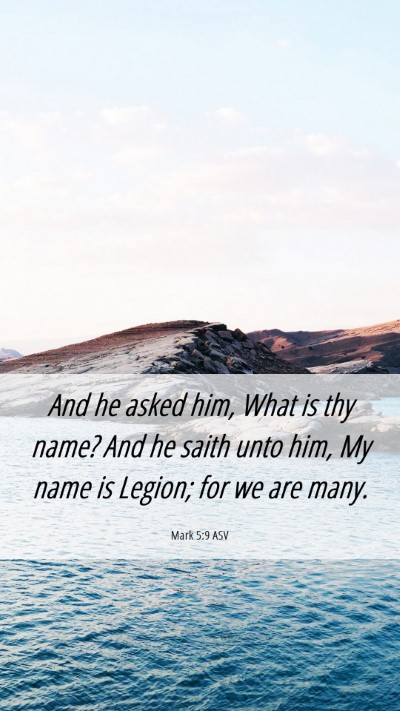 Picture 06 - Mark 5:9 ASV Mobile Phone Wallpaper - And he asked him, What is thy name? And he saith - Mobile Bible Verse Wallpaper