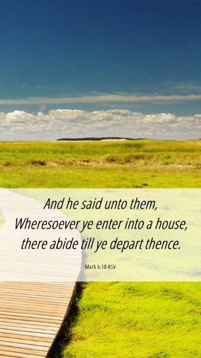 Picture 06 - Mark 6:10 ASV Mobile Phone Wallpaper - And he said unto them, Wheresoever ye enter into - Mobile Bible Verse Wallpaper