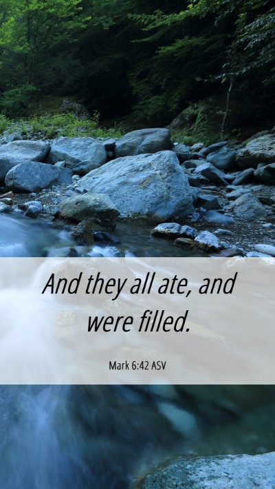 Picture 06 - Mark 6:42 ASV Mobile Phone Wallpaper - And they all ate, and were - Mobile Bible Verse Wallpaper