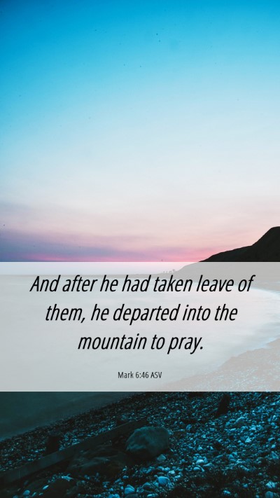 Picture 06 - Mark 6:46 ASV Mobile Phone Wallpaper - And after he had taken leave of them, he departed - Mobile Bible Verse Wallpaper