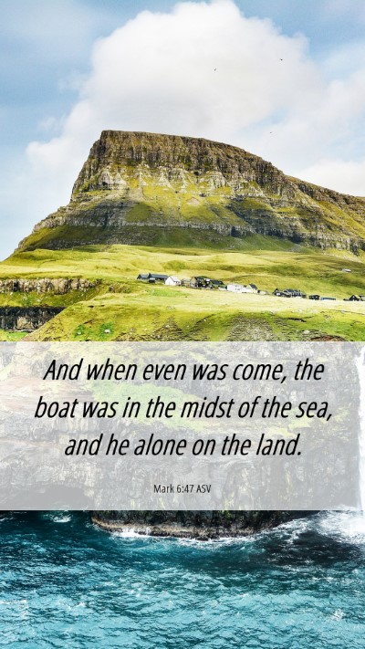 Picture 06 - Mark 6:47 ASV Mobile Phone Wallpaper - And when even was come, the boat was in the midst - Mobile Bible Verse Wallpaper
