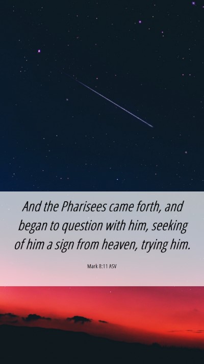Picture 06 - Mark 8:11 ASV Mobile Phone Wallpaper - And the Pharisees came forth, and began to - Mobile Bible Verse Wallpaper