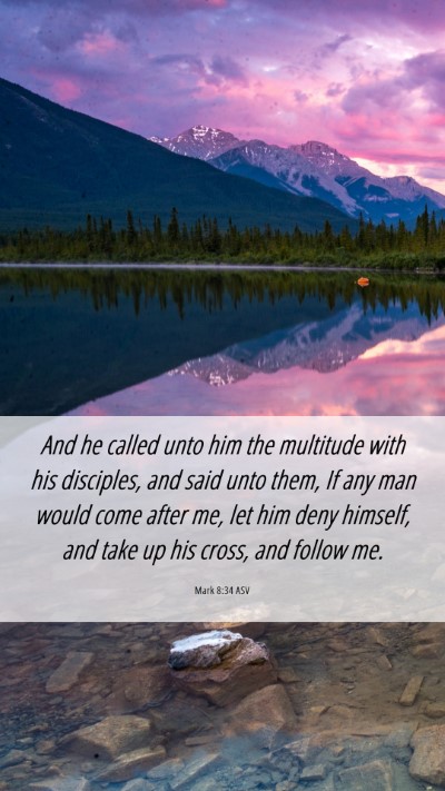 Picture 06 - Mark 8:34 ASV Mobile Phone Wallpaper - And he called unto him the multitude with his - Mobile Bible Verse Wallpaper