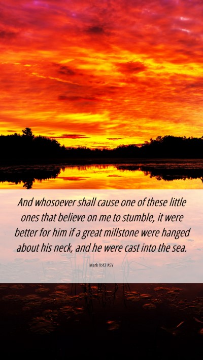 Picture 06 - Mark 9:42 ASV Mobile Phone Wallpaper - And whosoever shall cause one of these little - Mobile Bible Verse Wallpaper