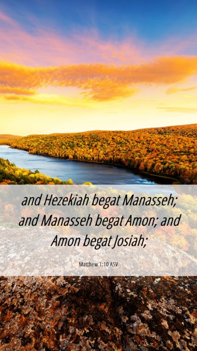 Picture 06 - Matthew 1:10 ASV Mobile Phone Wallpaper - and Hezekiah begat Manasseh; and Manasseh begat - Mobile Bible Verse Wallpaper
