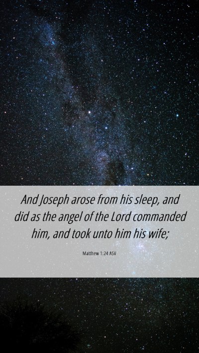 Picture 06 - Matthew 1:24 ASV Mobile Phone Wallpaper - And Joseph arose from his sleep, and did as the - Mobile Bible Verse Wallpaper