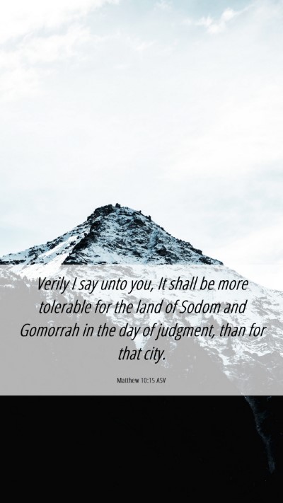Picture 06 - Matthew 10:15 ASV Mobile Phone Wallpaper - Verily I say unto you, It shall be more tolerable - Mobile Bible Verse Wallpaper