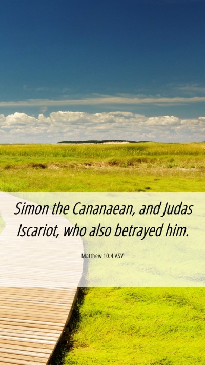 Picture 06 - Matthew 10:4 ASV Mobile Phone Wallpaper - Simon the Cananaean, and Judas Iscariot, who also - Mobile Bible Verse Wallpaper