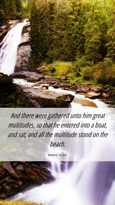 Picture 06 - Matthew 13:2 ASV Mobile Phone Wallpaper - And there were gathered unto him great - Mobile Bible Verse Wallpaper