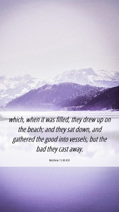 Picture 06 - Matthew 13:48 ASV Mobile Phone Wallpaper - which, when it was filled, they drew up on the - Mobile Bible Verse Wallpaper