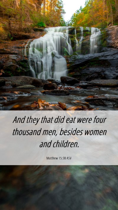 Picture 06 - Matthew 15:38 ASV Mobile Phone Wallpaper - And they that did eat were four thousand men, - Mobile Bible Verse Wallpaper