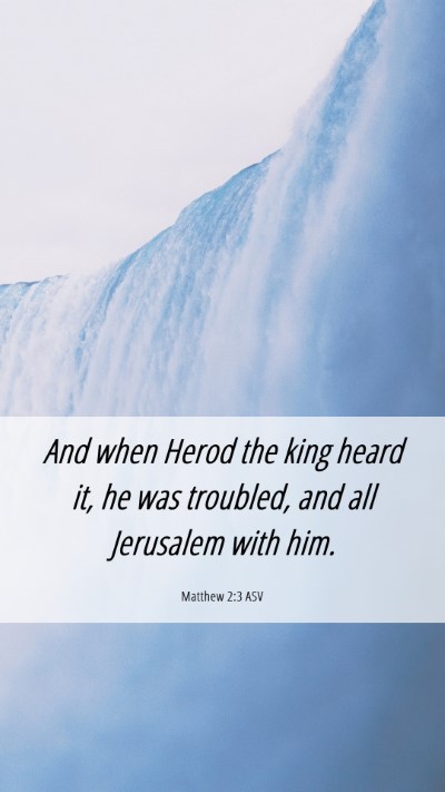 Picture 06 - Matthew 2:3 ASV Mobile Phone Wallpaper - And when Herod the king heard it, he was - Mobile Bible Verse Wallpaper