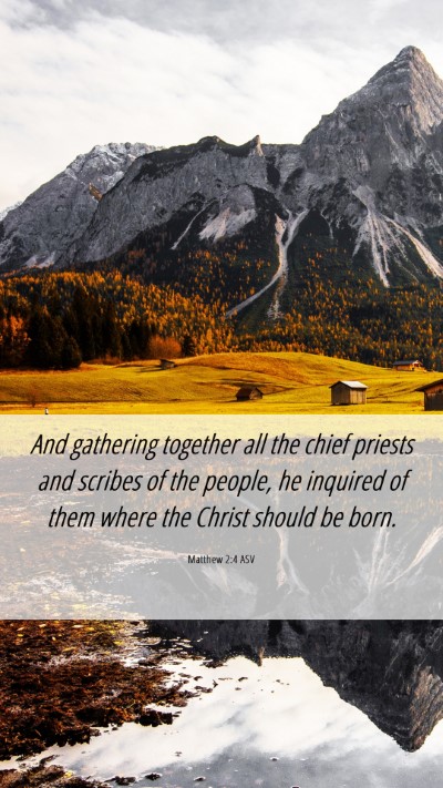 Picture 06 - Matthew 2:4 ASV Mobile Phone Wallpaper - And gathering together all the chief priests and - Mobile Bible Verse Wallpaper