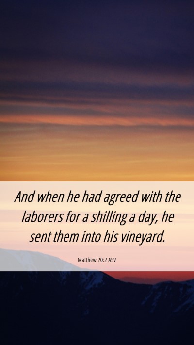 Picture 06 - Matthew 20:2 ASV Mobile Phone Wallpaper - And when he had agreed with the laborers for a - Mobile Bible Verse Wallpaper