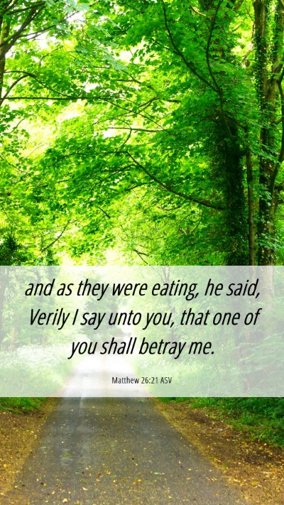 Picture 06 - Matthew 26:21 ASV Mobile Phone Wallpaper - and as they were eating, he said, Verily I say - Mobile Bible Verse Wallpaper