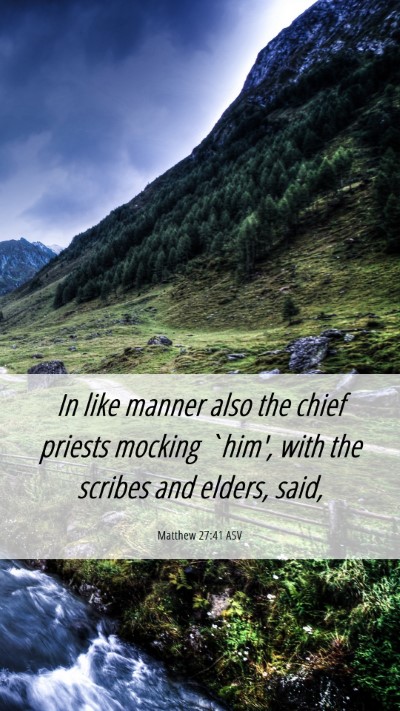 Picture 06 - Matthew 27:41 ASV Mobile Phone Wallpaper - In like manner also the chief priests mocking - Mobile Bible Verse Wallpaper