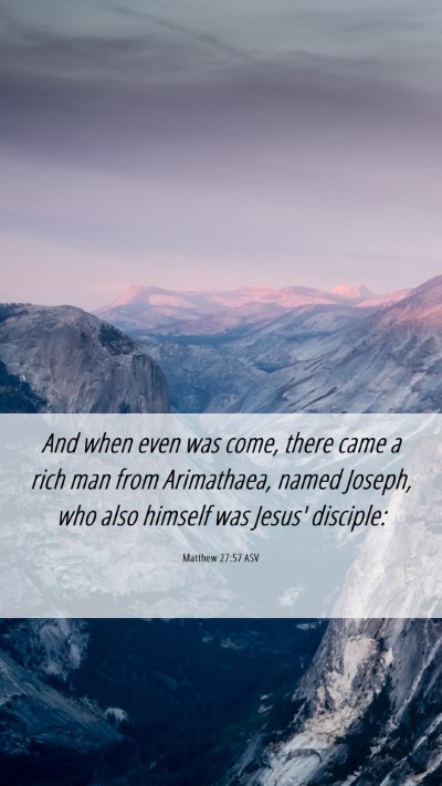Picture 06 - Matthew 27:57 ASV Mobile Phone Wallpaper - And when even was come, there came a rich man - Mobile Bible Verse Wallpaper