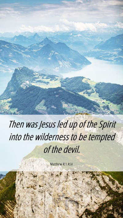 Picture 06 - Matthew 4:1 ASV Mobile Phone Wallpaper - Then was Jesus led up of the Spirit into the - Mobile Bible Verse Wallpaper