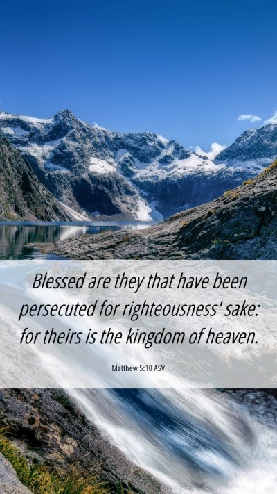 Picture 06 - Matthew 5:10 ASV Mobile Phone Wallpaper - Blessed are they that have been persecuted for - Mobile Bible Verse Wallpaper