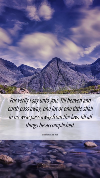 Picture 06 - Matthew 5:18 ASV Mobile Phone Wallpaper - For verily I say unto you, Till heaven and earth - Mobile Bible Verse Wallpaper