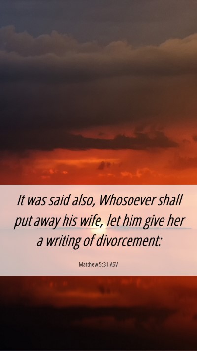 Picture 06 - Matthew 5:31 ASV Mobile Phone Wallpaper - It was said also, Whosoever shall put away his - Mobile Bible Verse Wallpaper
