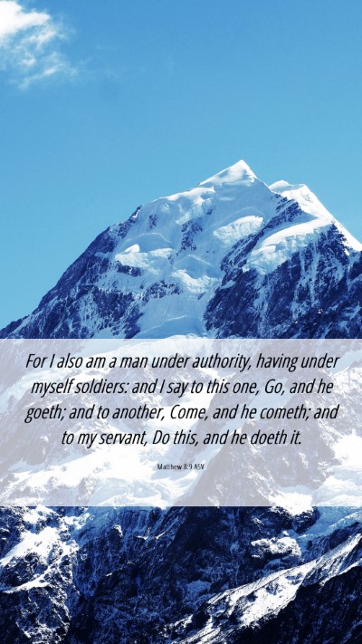 Picture 06 - Matthew 8:9 ASV Mobile Phone Wallpaper - For I also am a man under authority, having under - Mobile Bible Verse Wallpaper