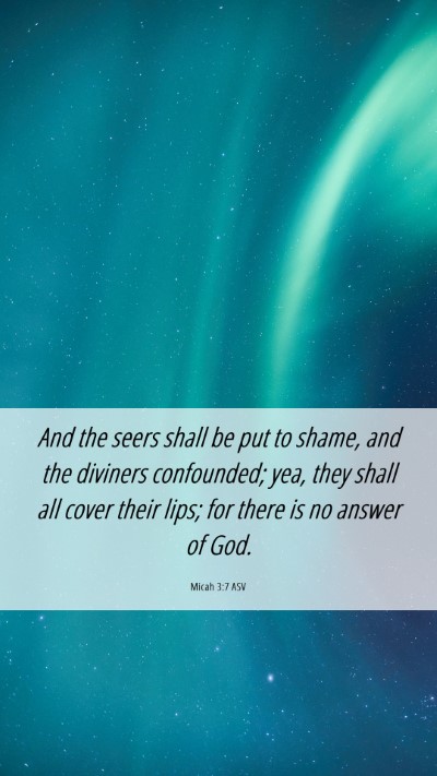 Picture 06 - Micah 3:7 ASV Mobile Phone Wallpaper - And the seers shall be put to shame, and the - Mobile Bible Verse Wallpaper