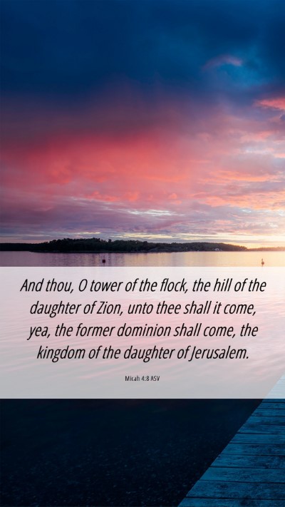 Picture 06 - Micah 4:8 ASV Mobile Phone Wallpaper - And thou, O tower of the flock, the hill of the - Mobile Bible Verse Wallpaper