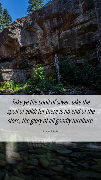 Picture 06 - Nahum 2:9 ASV Mobile Phone Wallpaper - Take ye the spoil of silver, take the spoil of - Mobile Bible Verse Wallpaper